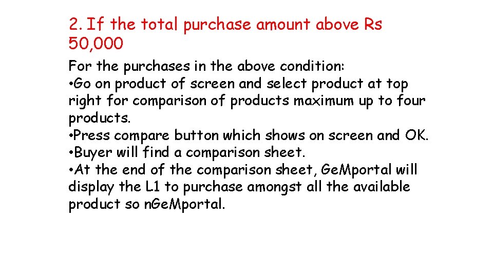 2. If the total purchase amount above Rs 50, 000 For the purchases in