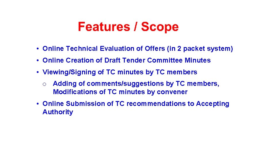  • Online Technical Evaluation of Offers (in 2 packet system) • Online Creation