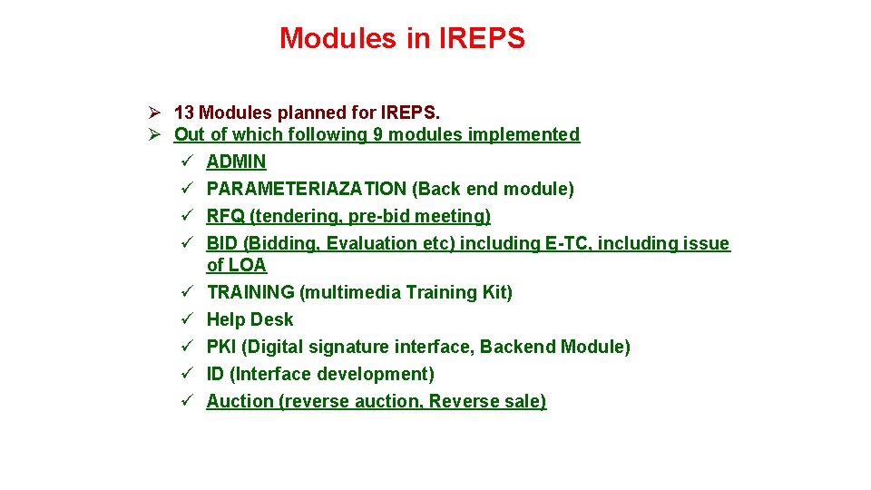 Modules in IREPS 13 Modules planned for IREPS. Out of which following 9 modules