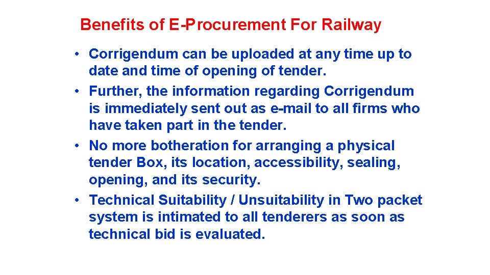 Benefits of E-Procurement For Railway • Corrigendum can be uploaded at any time up