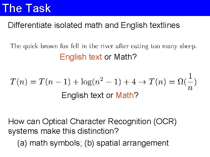 The Task Differentiate isolated math and English textlines English text or Math? How can The Task Differentiate isolated math and English textlines English text or Math? How can