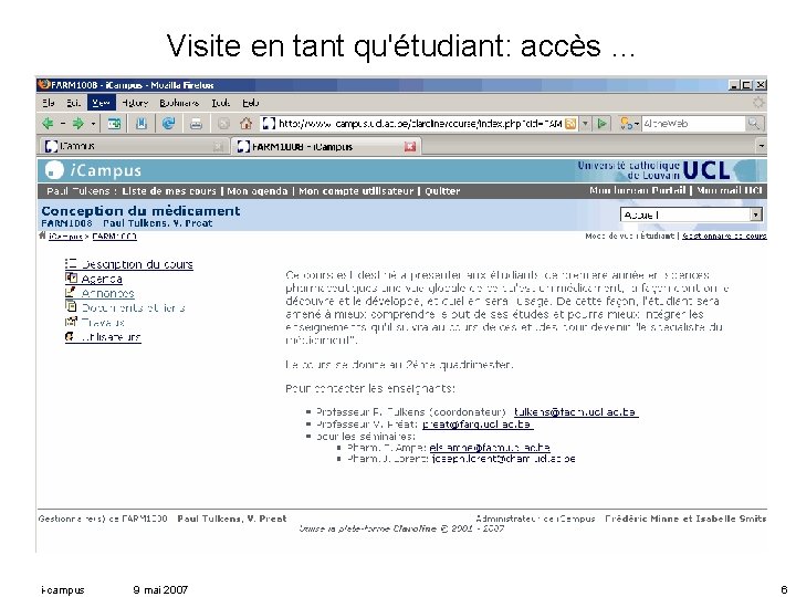 Visite en tant qu'étudiant: accès … i-campus 9 mai 2007 6 