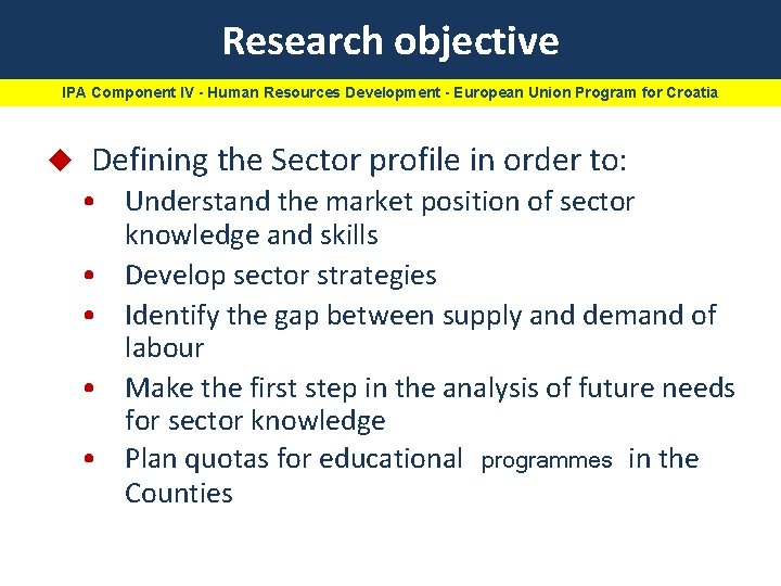 Research objective IPA Component IV - Human Resources Development - European Union Program for