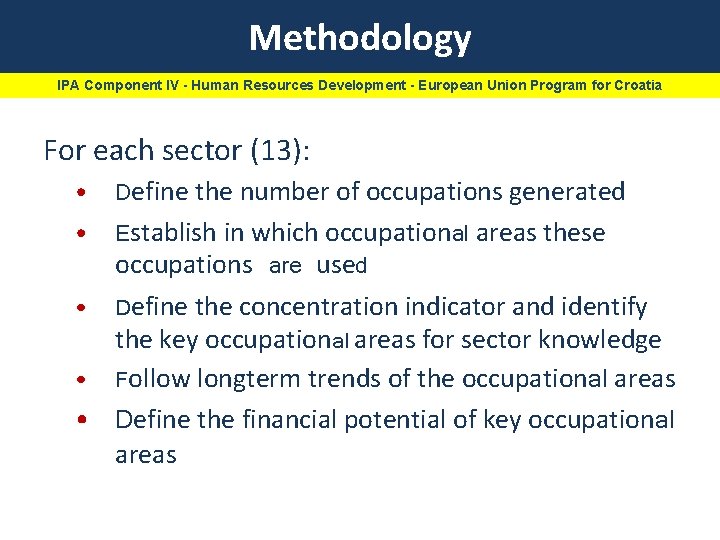 Methodology IPA Component IV - Human Resources Development - European Union Program for Croatia