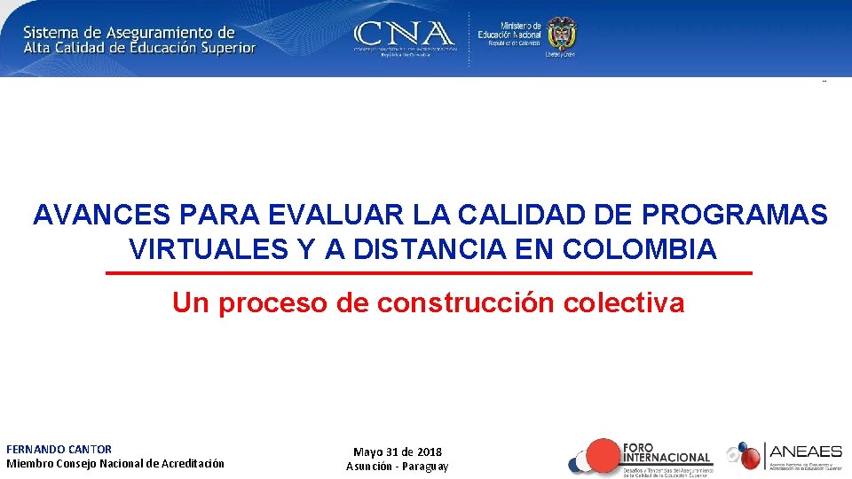 AVANCES PARA EVALUAR LA CALIDAD DE PROGRAMAS VIRTUALES Y A DISTANCIA EN COLOMBIA Un
