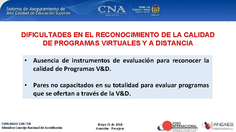 DIFICULTADES EN EL RECONOCIMIENTO DE LA CALIDAD DE PROGRAMAS VIRTUALES Y A DISTANCIA •