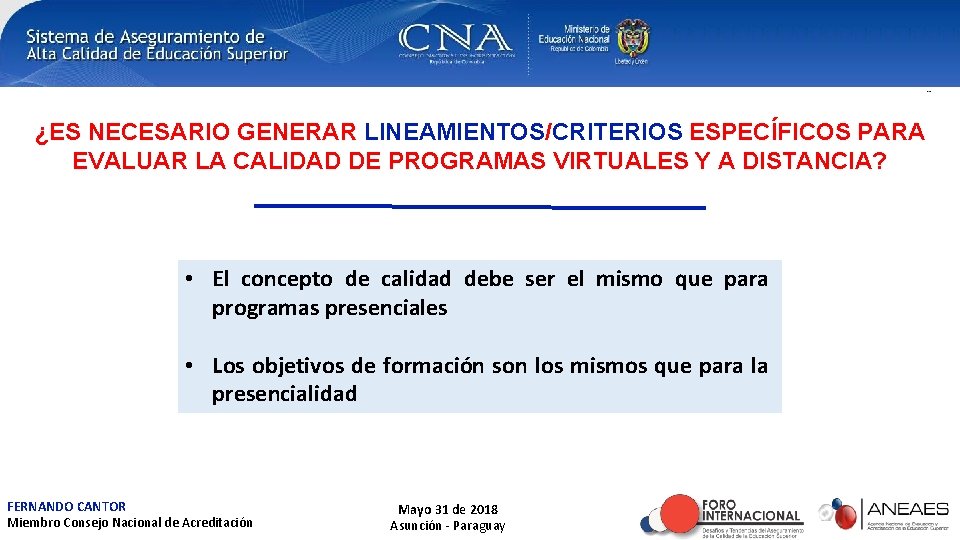 ¿ES NECESARIO GENERAR LINEAMIENTOS/CRITERIOS ESPECÍFICOS PARA EVALUAR LA CALIDAD DE PROGRAMAS VIRTUALES Y A