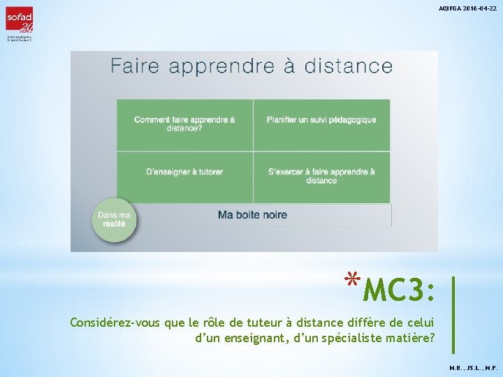 AQIFGA 2016 -04 -22 *MC 3: Considérez-vous que le rôle de tuteur à distance