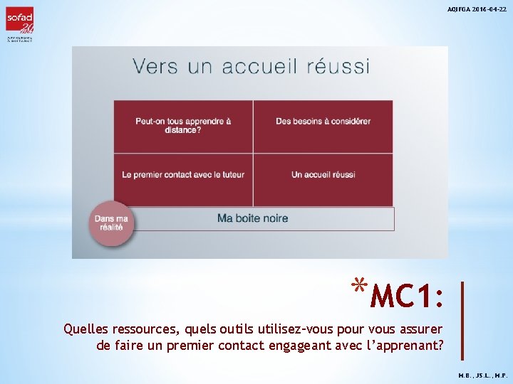 AQIFGA 2016 -04 -22 *MC 1: Quelles ressources, quels outils utilisez-vous pour vous assurer