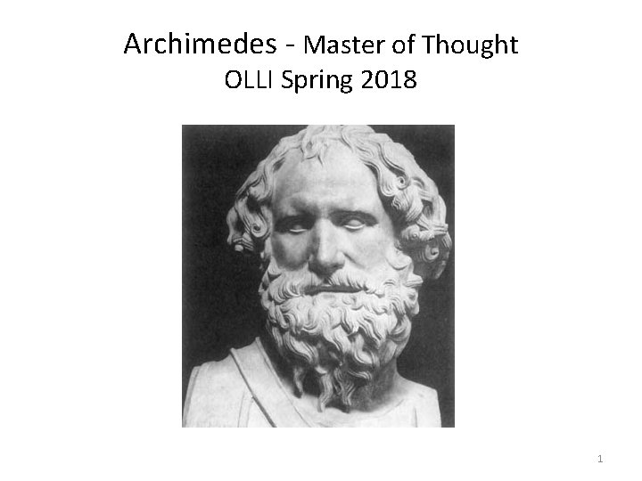 Archimedes - Master of Thought OLLI Spring 2018 1 