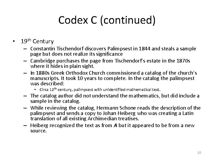 Codex C (continued) • 19 th Century – Constantin Tischendorf discovers Palimpsest in 1844