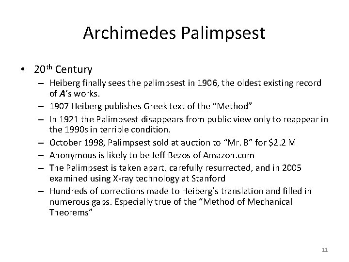 Archimedes Palimpsest • 20 th Century – Heiberg finally sees the palimpsest in 1906,