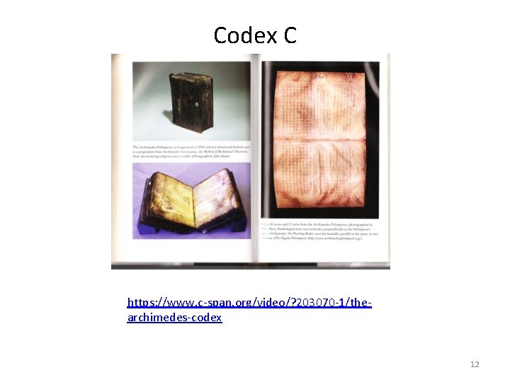 Codex C https: //www. c-span. org/video/? 203070 -1/thearchimedes-codex 12 