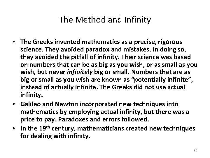 The Method and Infinity • The Greeks invented mathematics as a precise, rigorous science.