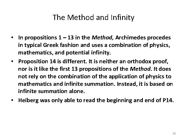 The Method and Infinity • In propositions 1 – 13 in the Method, Archimedes