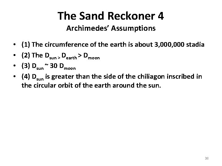 The Sand Reckoner 4 Archimedes’ Assumptions • • (1) The circumference of the earth