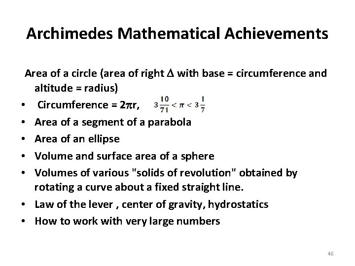 Archimedes Mathematical Achievements Area of a circle (area of right D with base =