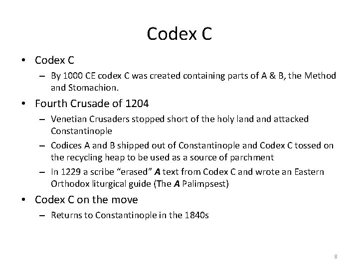 Codex C • Codex C – By 1000 CE codex C was created containing