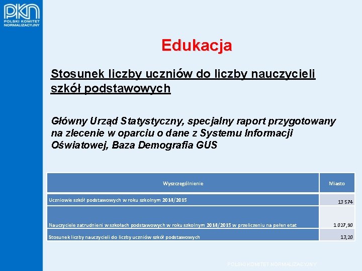 Edukacja Stosunek liczby uczniów do liczby nauczycieli szkół podstawowych Główny Urząd Statystyczny, specjalny raport