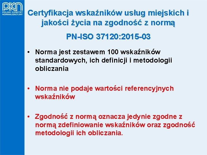 Certyfikacja wskaźników usług miejskich i jakości życia na zgodność z normą PN-ISO 37120: 2015