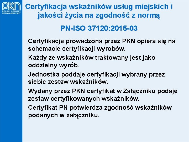 Certyfikacja wskaźników usług miejskich i jakości życia na zgodność z normą PN-ISO 37120: 2015