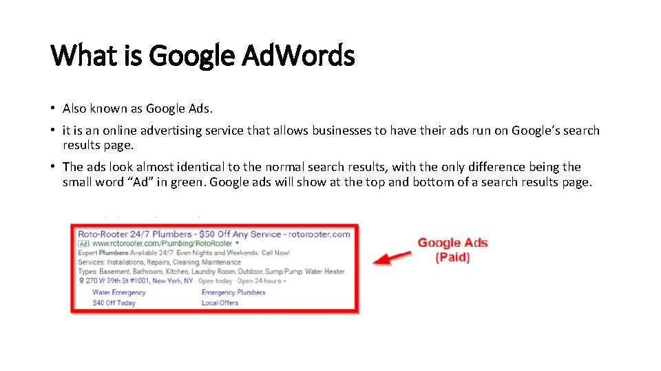 What is Google Ad. Words • Also known as Google Ads. • it is