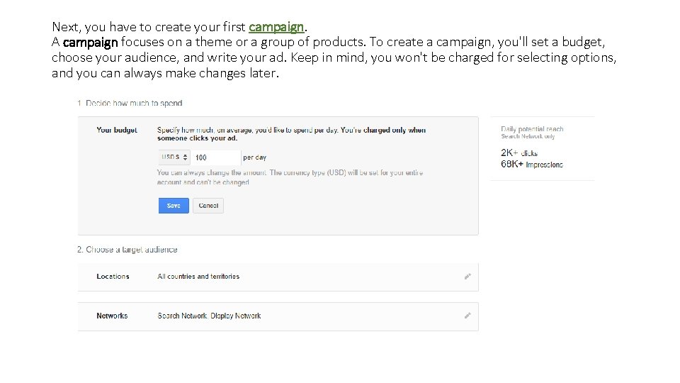 Next, you have to create your first campaign. A campaign focuses on a theme