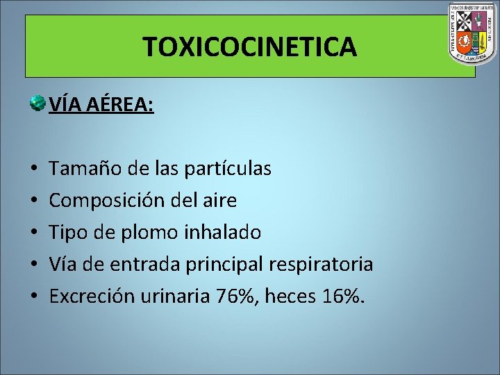 TOXICOCINETICA VÍA AÉREA: • • • Tamaño de las partículas Composición del aire Tipo