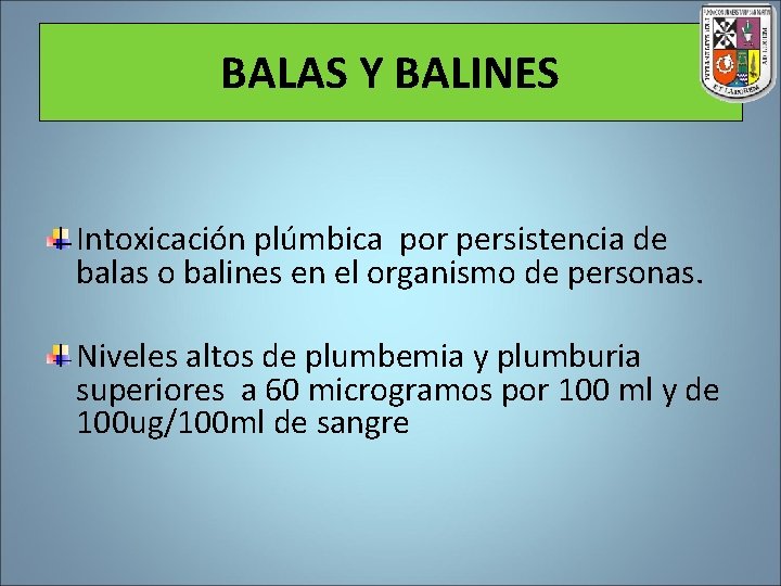 BALAS Y BALINES Intoxicación plúmbica por persistencia de balas o balines en el organismo