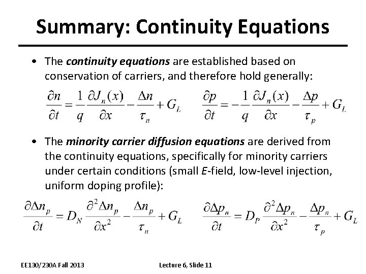 Summary: Continuity Equations • The continuity equations are established based on conservation of carriers,