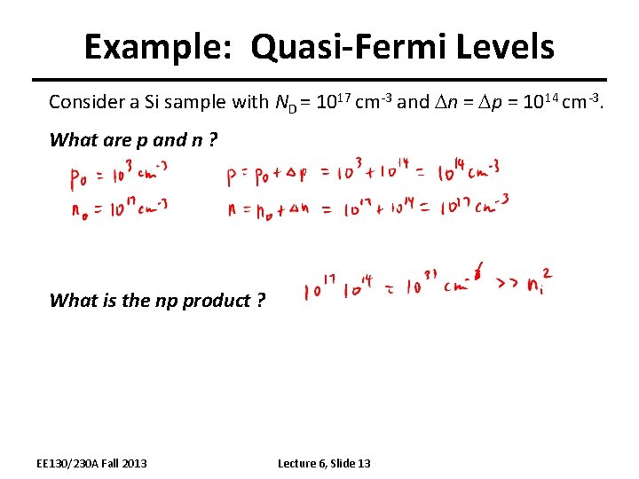 Example: Quasi-Fermi Levels Consider a Si sample with ND = 1017 cm-3 and Dn