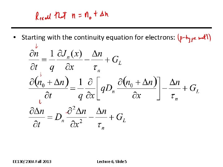  • Starting with the continuity equation for electrons: EE 130/230 A Fall 2013