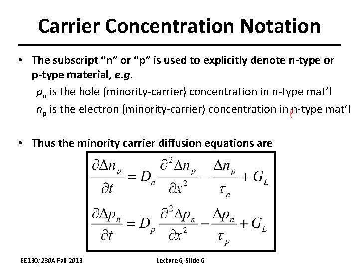Carrier Concentration Notation • The subscript “n” or “p” is used to explicitly denote