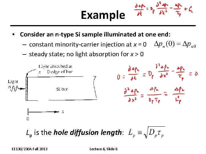 Example • Consider an n-type Si sample illuminated at one end: – constant minority-carrier