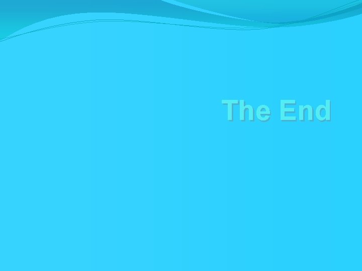 The End The End