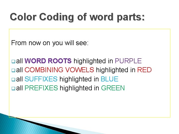 Color Coding of word parts: From now on you will see: q all WORD Color Coding of word parts: From now on you will see: q all WORD