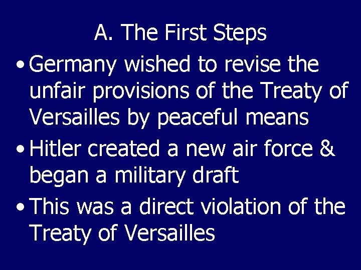 A. The First Steps • Germany wished to revise the unfair provisions of the