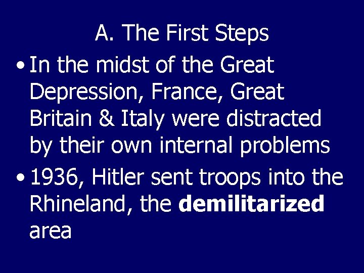 A. The First Steps • In the midst of the Great Depression, France, Great