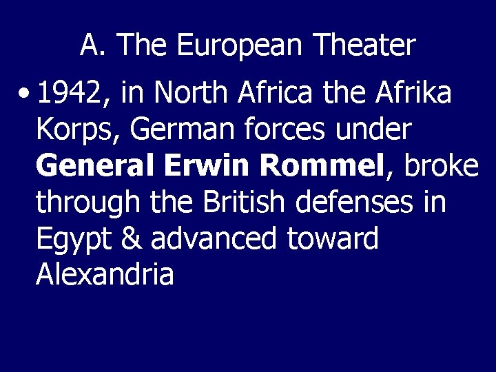 A. The European Theater • 1942, in North Africa the Afrika Korps, German forces