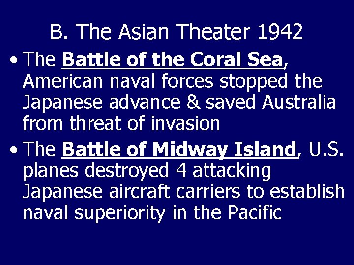 B. The Asian Theater 1942 • The Battle of the Coral Sea, American naval