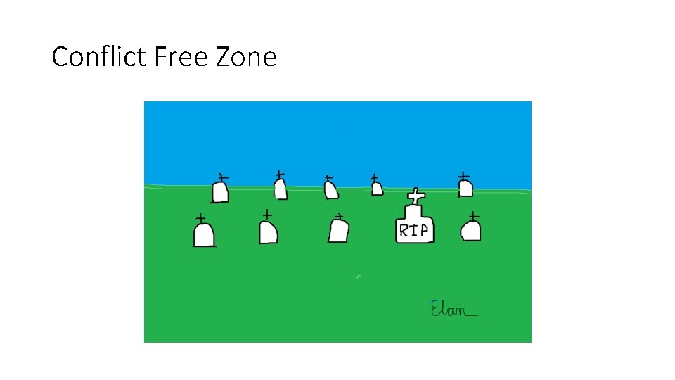 Conflict Free Zone Conflict Free Zone
