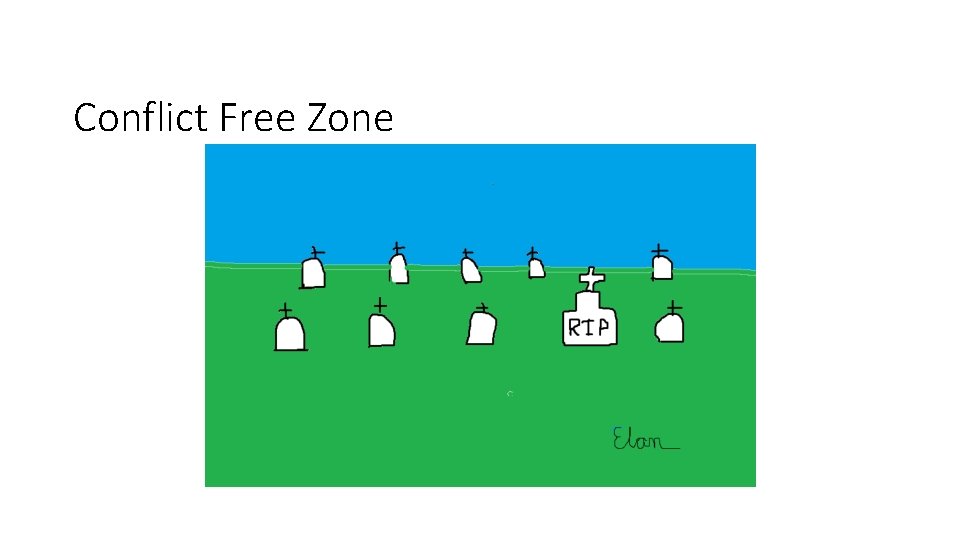 Conflict Free Zone Conflict Free Zone