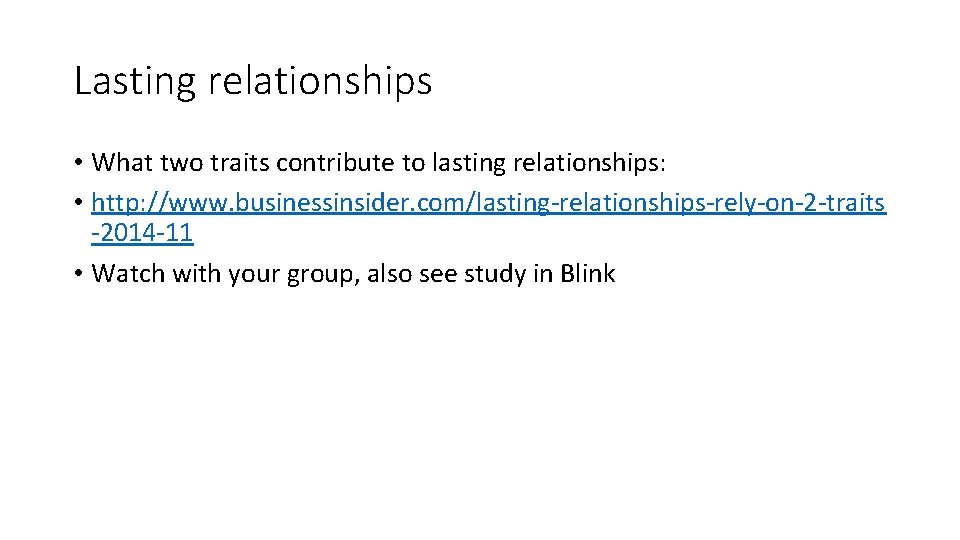 Lasting relationships • What two traits contribute to lasting relationships: • http: //www. businessinsider. Lasting relationships • What two traits contribute to lasting relationships: • http: //www. businessinsider.