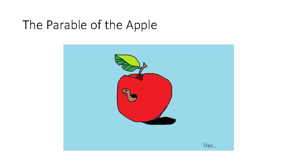 The Parable of the Apple The Parable of the Apple