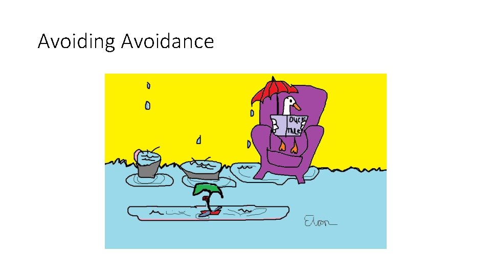 Avoiding Avoidance Avoiding Avoidance