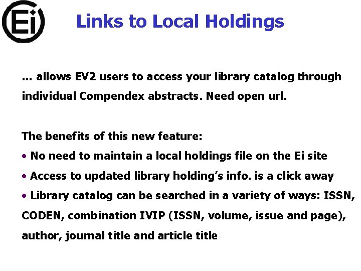 Links to Local Holdings … allows EV 2 users to access your library catalog