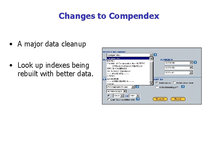 Changes to Compendex • A major data cleanup • Look up indexes being rebuilt