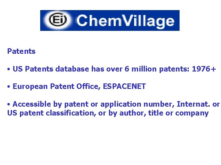 Patents • US Patents database has over 6 million patents: 1976+ • European Patent