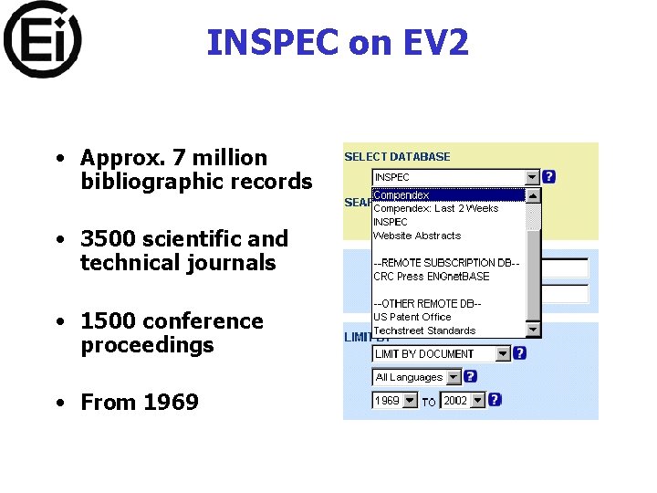 INSPEC on EV 2 • Approx. 7 million bibliographic records • 3500 scientific and