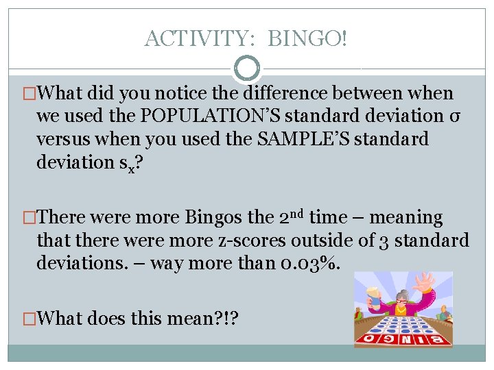 ACTIVITY: BINGO! �What did you notice the difference between when we used the POPULATION’S